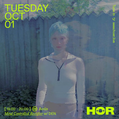 Mind Controlled Rectifier - DEN ｜ HÖR - October 1 -> 2024