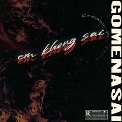 Creasic - em khong sai, gomenasai ft. T-rex