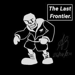 ||THE LAST FRONTIER|| Megalovania Recopilación.