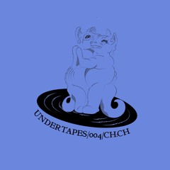 UNDERTAPES \004/ CH:CH