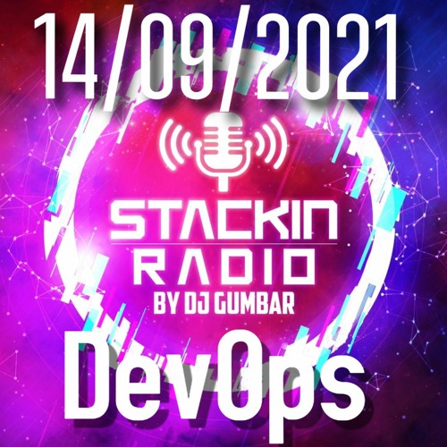 Stackin' Radio Show 14 - 09 - 21 Ft Dev Ops - Hosted By Gumbar - NRGLive
