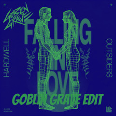 Hardwell & Outsiders - Falling In Love (Goblin Grave Edit)