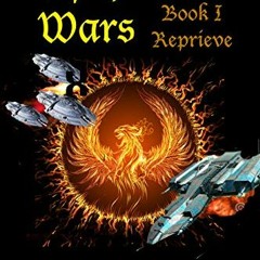 [Read] [PDF EBOOK EPUB KINDLE] The Phoenix Wars: Book I, Reprieve by  C. R. Daems 📘