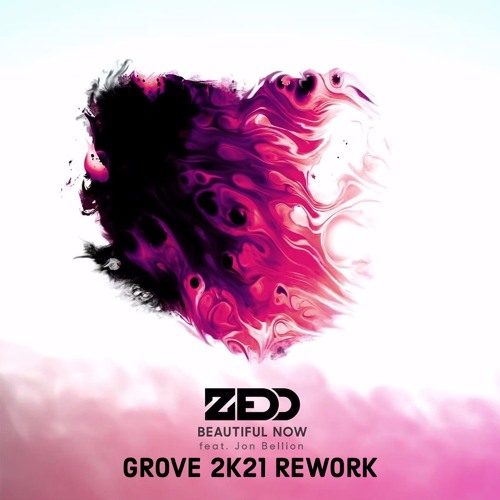 Beautiful Now(GROVE Rework)