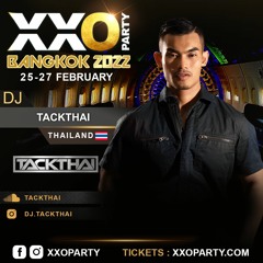 XXO Party BANGKOK 2022 - DJ Tackthai