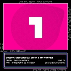 Goldfat Show with Shiva & Mr Porter #05