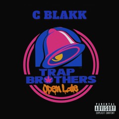 C Blakk -Trap Brothers
