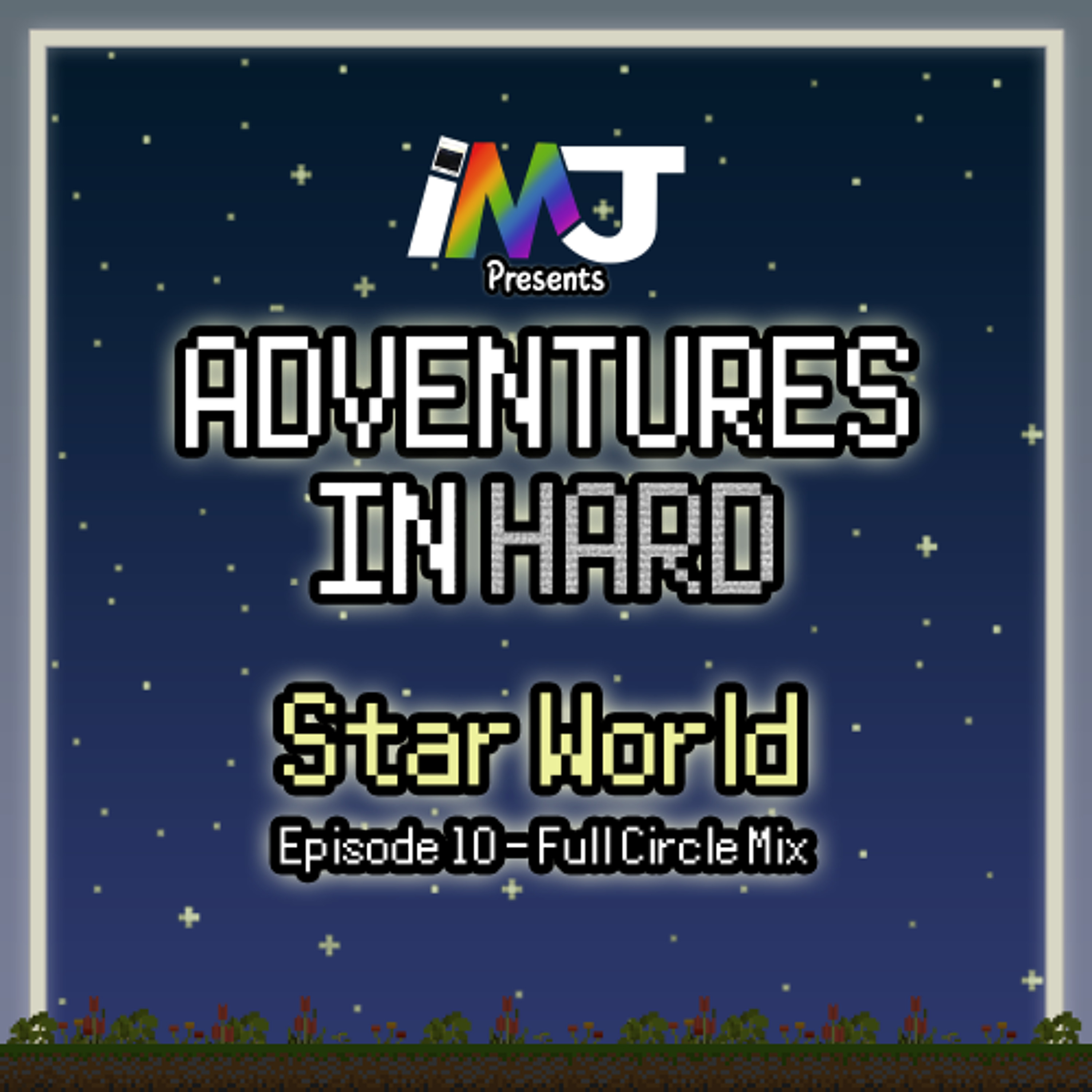 iMJ presents - Adventures in Hard: Star World - Episode 10: Circle Mix episode artwork