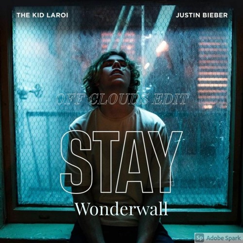 Stay Wonderwall - Off Clouds Edit