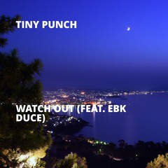 Watch Out (feat. Ebk Duce)