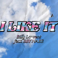 Billy Laurent  I LIKE IT feat BBY NABE Official Lyric Video