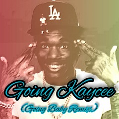 Going Kaycee (Going Baby Remix)