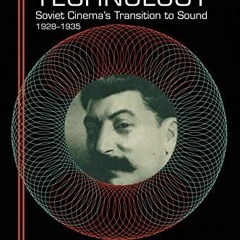 View [EBOOK EPUB KINDLE PDF] The Voice of Technology: Soviet Cinema's Transition to Sound, 1928–19