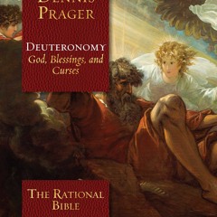 [PDF Download] The Rational Bible: Deuteronomy: God, Blessings, and Curses - Dennis Prager