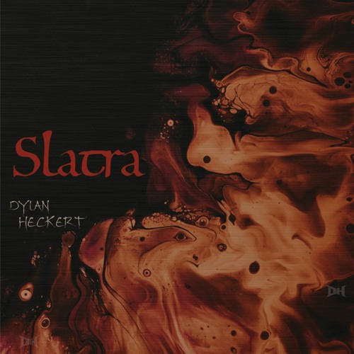 Dylan Heckert - Slatra