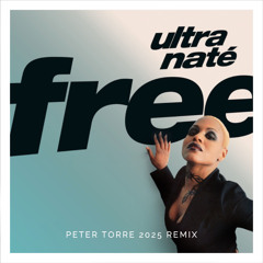 Ultra Natè - Free (PETER TORRE 2025 Remix) *Vox Filtered*