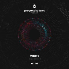 13 Bonus Episode I Progressive Tales with Antela