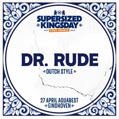 Supersized Kingsday Festival 2023 | Dutch Style | Dr. Rude
