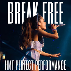 break free (hmt perfect performance)
