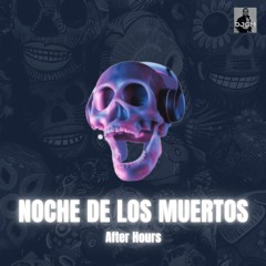 Noche De Los Muertos 2k21 - After Hours (Circuit)