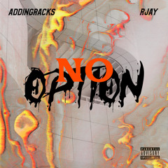No Option (feat. R-Jay)
