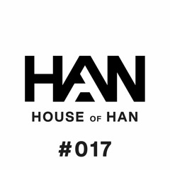 017 | HOUSE OF HAN