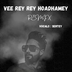 Sentey-Vee rey rey hoadhamey ( Remix )