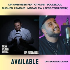 Mr Ambivibes feat Othman boulboul  choufo l'amour madar fia ( Mr Ambivibes Afro tech  remix )