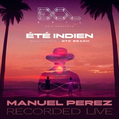 DJ Manuel Perez - EXIL presente "Été Indien" (Recorded Live)