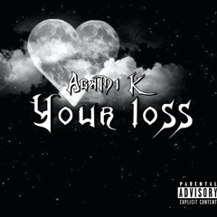 Your Loss (prod. flowrency)