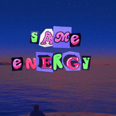 ⚡️Same Energy ⚡️