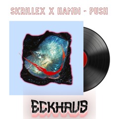 Skrillex, Hamdi, TAICHU & OFFAIAH - Push (Eckhaus Remix) [Free Download]
