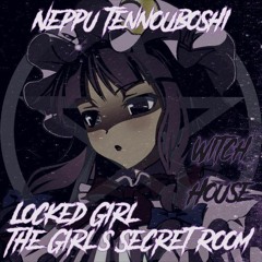 【東方Witch House】Locked Girl ~ The Girl's Secret Room