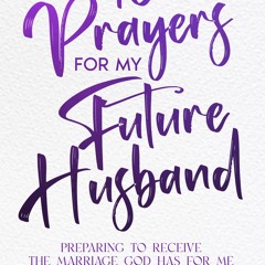[Read] Online 40 Prayers for My Future Husband BY : Stephan Labossiere