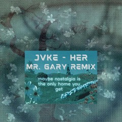JVKE - Her (Mr. Gary Remix)