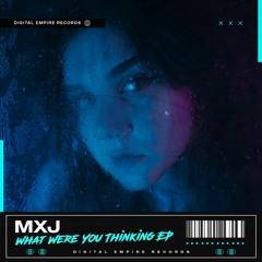MXJ - What Were You Thinking | OUT NOW