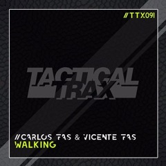 Carlos Fas & Vicente Fas - Walking [Tactical Trax]