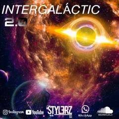 INTERGALÁCTIC 2.0 ☄️🪐( STYLERZ DJ) SET  V3RSION P3RR30🔥🫨💥