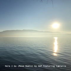 Here I Go (Mewa Remix) By AAP Featuring Camielle