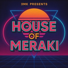 HOUSE OF MERAKI