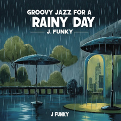 Groovy Jazz for a Rainy Day (MIX)