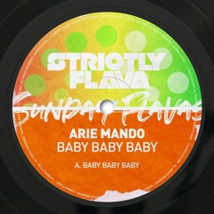 Arie Mando - Baby Baby - Out Now on Strictly Flava