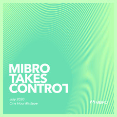 MIBRO TAKES CONTROL JULY 2020