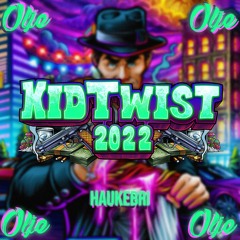 Kid Twist 2022 - Olje x Haukebri