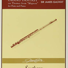 [Read] EBOOK 📒 Grand Fantasy on Mignon: Flute Solo with Piano by  James Galway &  Pa