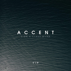 Accent VIP (ft. CLXUS.MVNN) - FREE DOWNLOAD