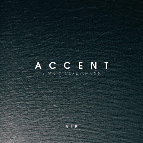 Accent VIP (ft. CLXUS.MVNN)