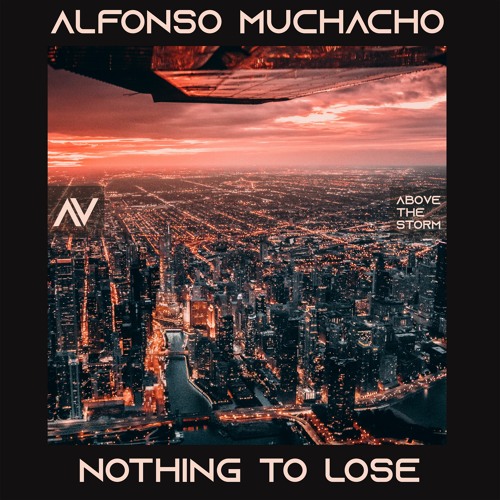 Alfonso Muchacho - Nothing To Lose