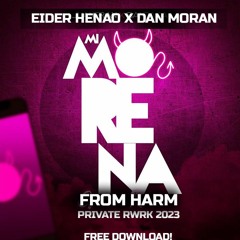 J.S - Morena From Harm (Eider Henao X Dan Moran Rwrk Vocal 2K23) FREE DOWNLOAD