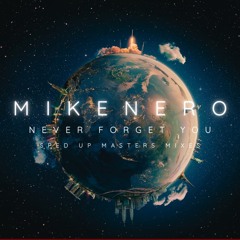 Never Forget You (Sped up Masters Mix)